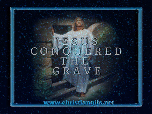 Jesus Conquered the Grave