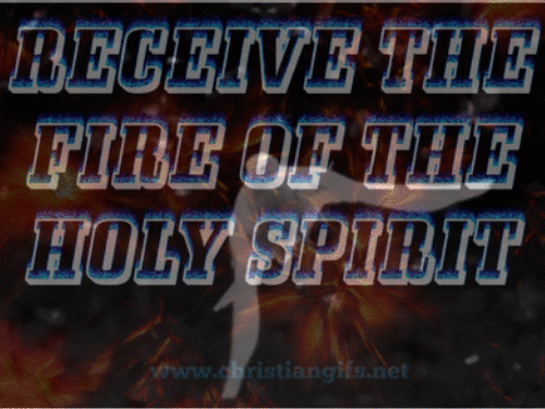 Receive The Fire Of The Holy Spirit