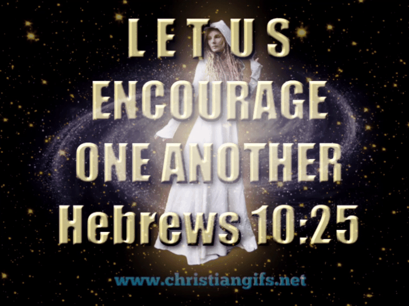 Let Us Encourage Hebrews 10 Verse 25