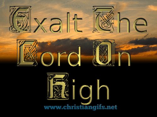 Exalt the Lord on High With Clouds