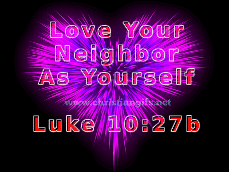 Love Your Neighbor Luke 10 Verse 27b