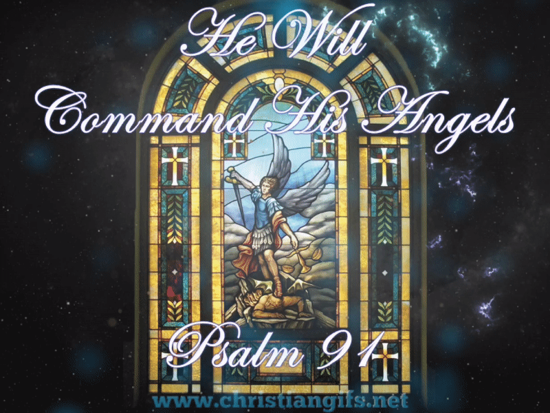 Command His Angels Psalm 91