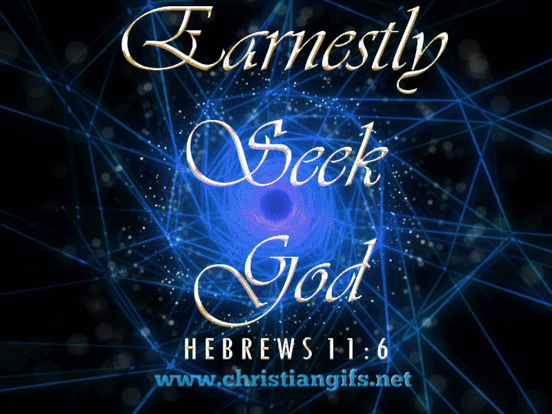 Earnestly Seek God Hebrews 11 Verse 6