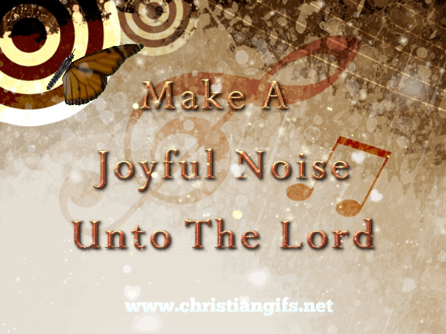 Joyful Noise Unto the Lord
