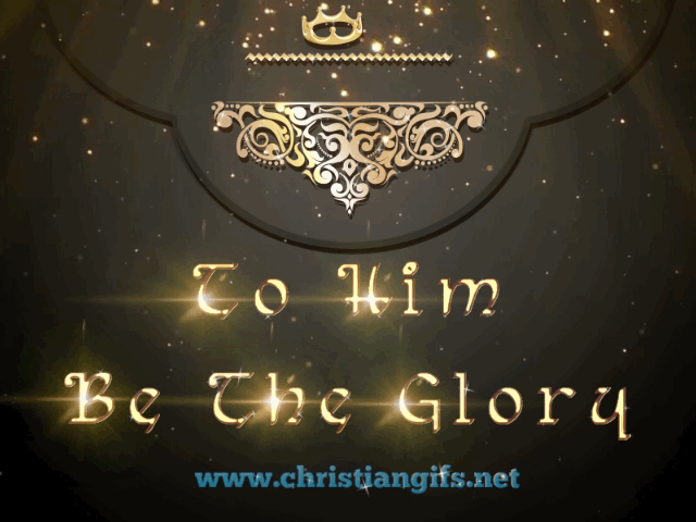 To Him Be the Glory