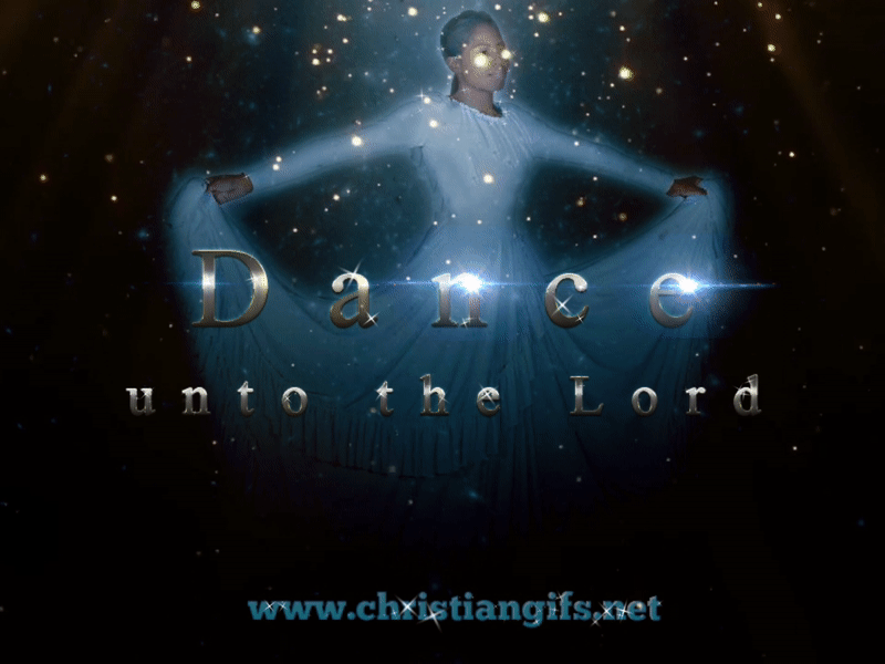 Dance Unto The Lord
