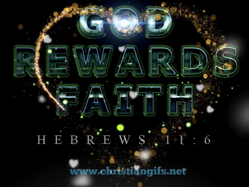 God Rewards Faith Hebrews 11 Verse 6