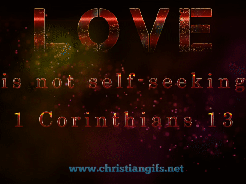 Love Is Not Self Seeking 1 Corinthians 13
