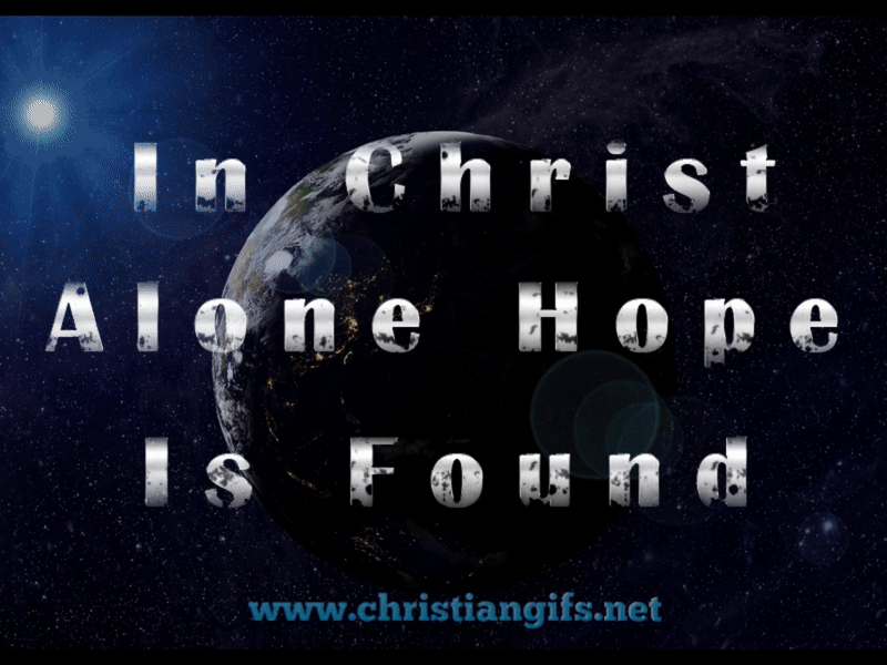 In Christ Alone Hope Is Found