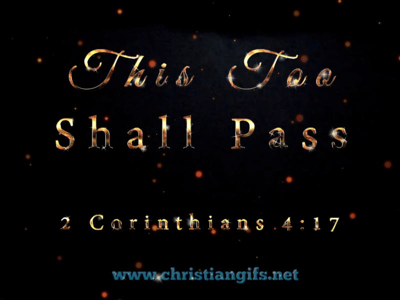 This Too Shall Pass 2 Corinthians 4 Verse 17