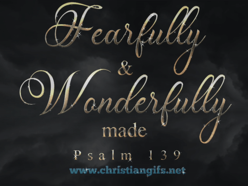 Fearfully and Wonderfully Psalm 139