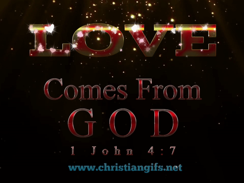 Love Comes From God 1 John 4 Verse 7