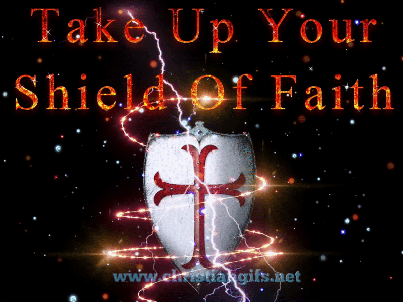 Take Up Your Shield Of Faith