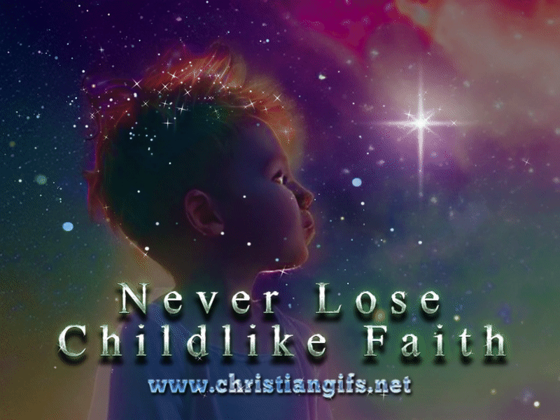 Never Lose Childlike Faith