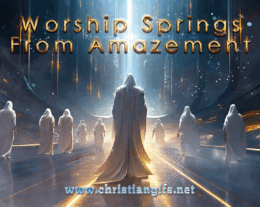 Worship Springs From Amazement