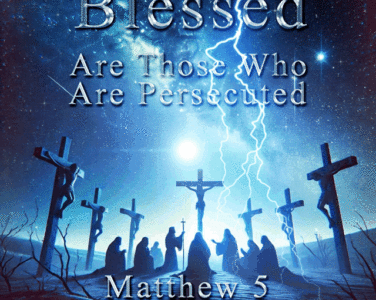 Blessed Are Those Persecuted Matthew 5