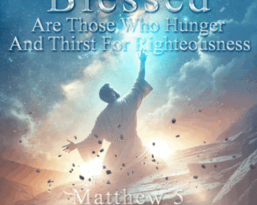 Blessed Are Those Who Hunger Matthew 5