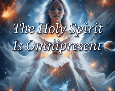 The Holy Spirit Is Omnipresent