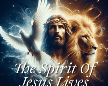 The Spirit Of Jesus Lives